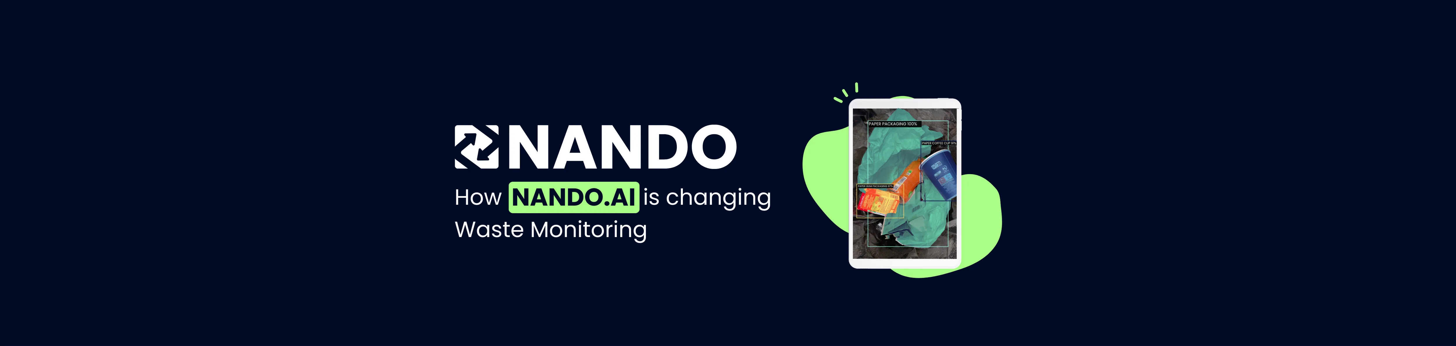 Image with a blue background and Nando AI logo. Title 'How Nando AI is changing Waste Monitoring' with a tablet scanning and identifying waste in a bin.