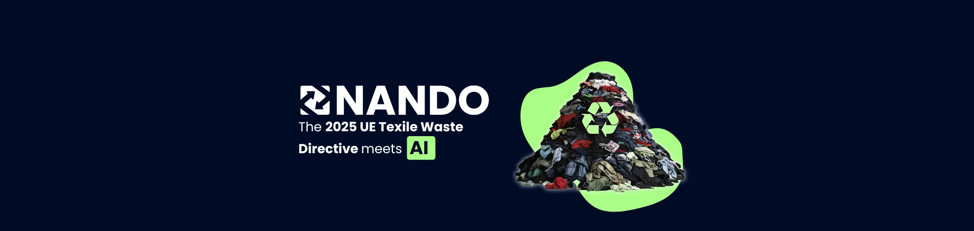 Cover with blue background and white NANDO logo on the top left. In the center, the title 'The 2025 EU Textile Waste Directive meets AI,' with 'AI' underlined in green. On the right, a pile of clothes and textile waste featuring a green recycling symbol in the center